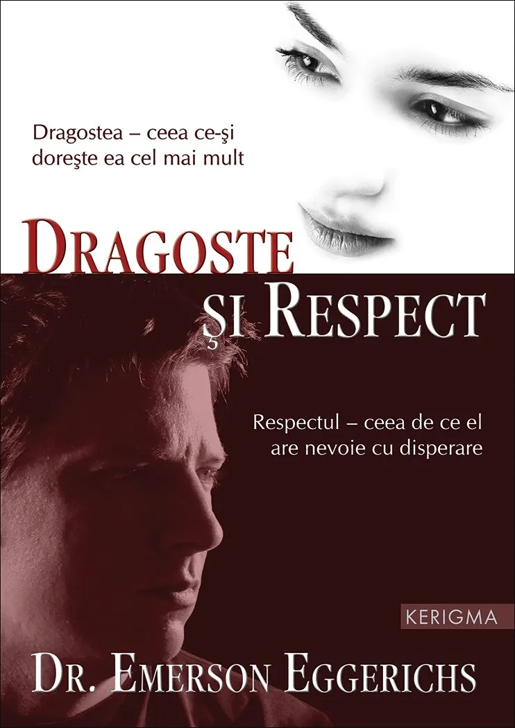 Dragoste si Respect. Dragostea - ceea ce-si doreste ea cel mai mult; Respectul - ceea de ce el are nevoie cu disperare