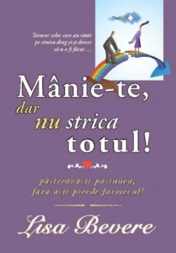 Mânie-te, dar nu strica totul. Păstrează-ți pasiunea, fără a-ți pierde farmecul!