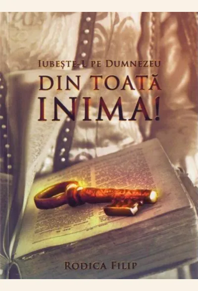 Iubeste-L pe Dumnezeu din toata inima