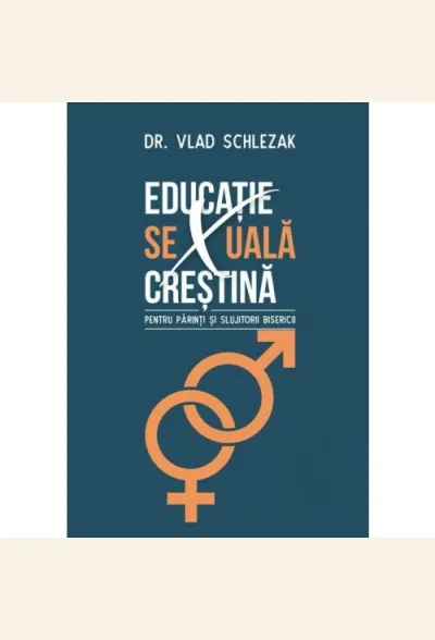 Educație sexuală creștină pentru părinți și slujitorii bisericii