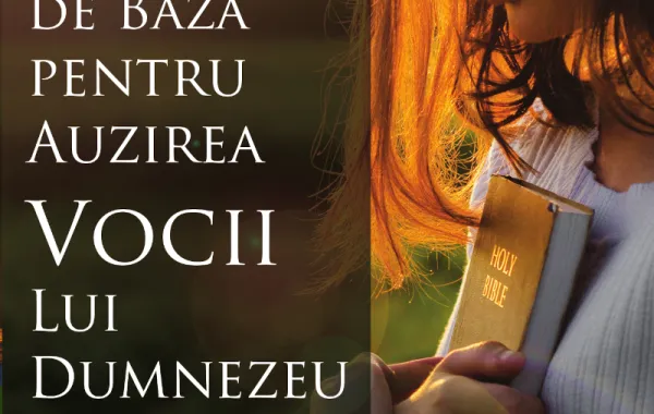 Vocea lui Dumnezeu în viața de zi cu zi: Patru principii esențiale pentru discernământ spiritual real