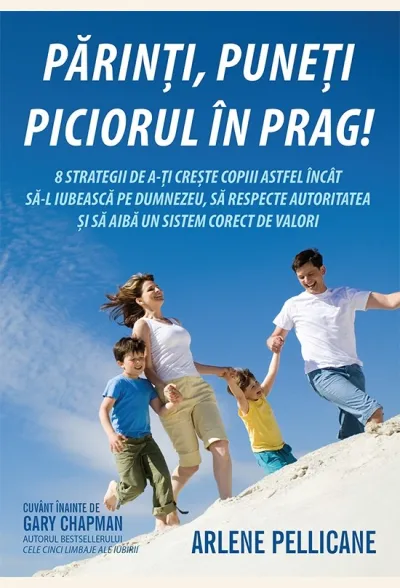 Parinti, puneti piciorul in prag!