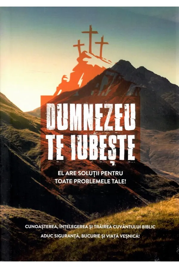 Dumnezeu te iubește! El are soluții pentru toate problemele tale