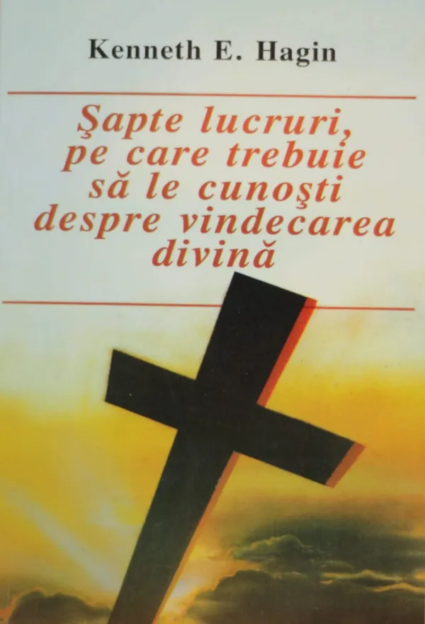 Sapte lucruri pe care trebuie sa le cunosti despre vindecarea divina