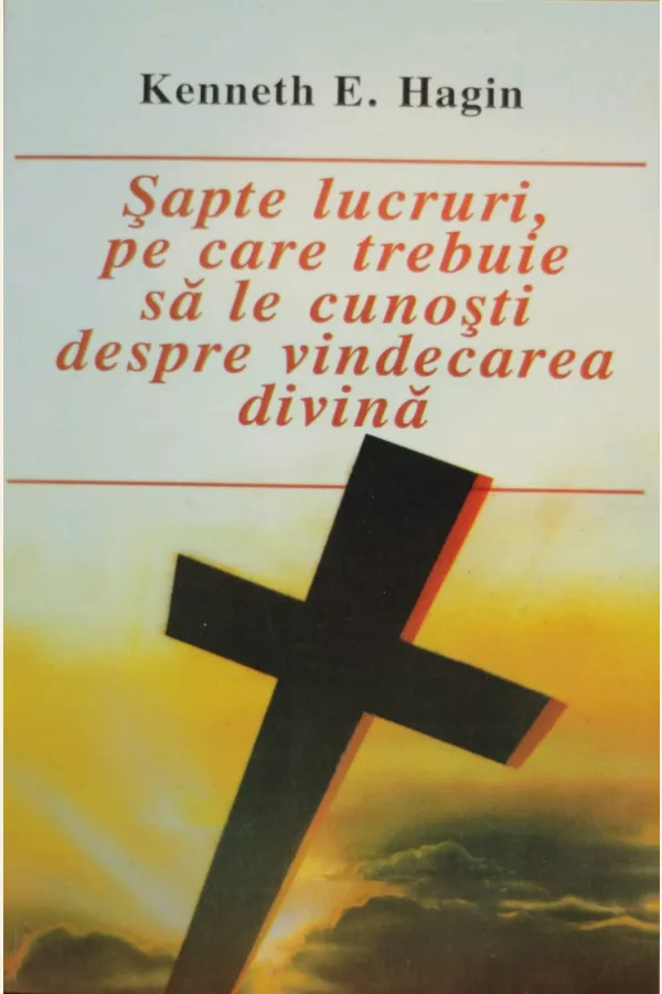 Sapte lucruri pe care trebuie sa le cunosti despre vindecarea divina