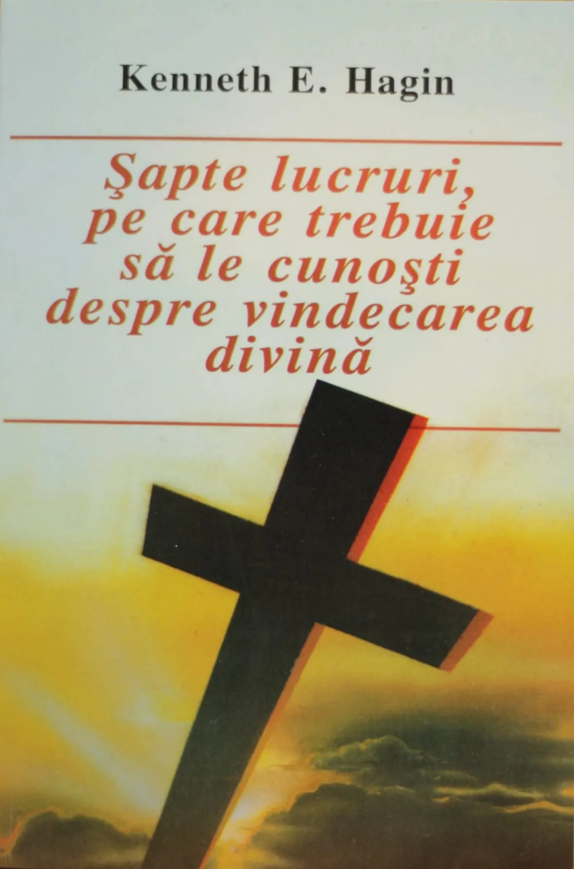 Sapte lucruri pe care trebuie sa le cunosti despre vindecarea divina