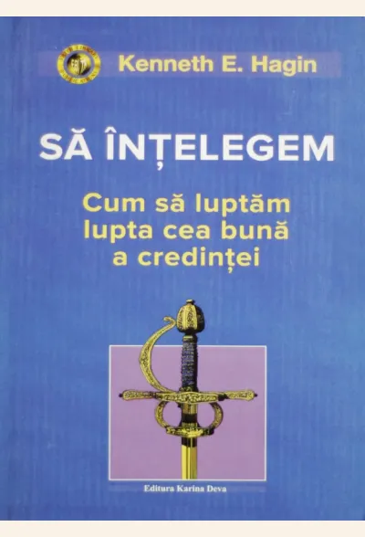 Sa intelegem cum sa luptam lupta cea buna a credintei