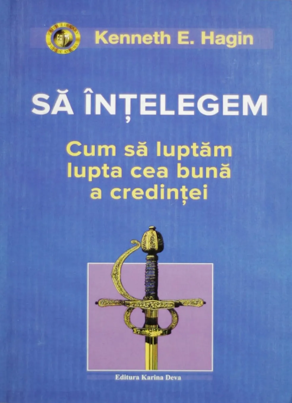 Sa intelegem cum sa luptam lupta cea buna a credintei