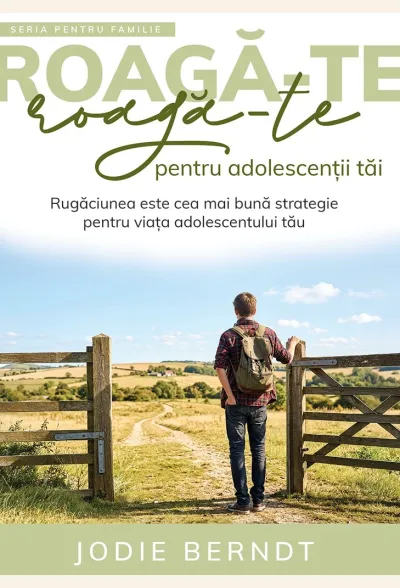 Roagă-te pentru adolescenții tăi