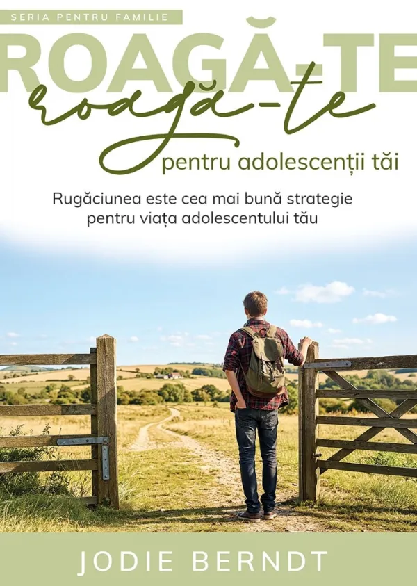 Roagă-te pentru adolescenții tăi