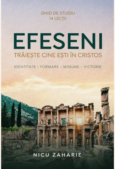 Efeseni: Trăiește cine ești în Cristos. Ghid de studiu