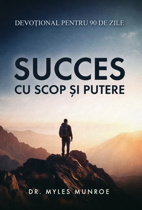 Succes cu scop și putere. Devoțional pentru 90 de zile