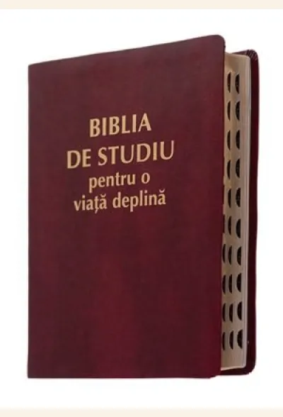 Biblia de studiu pentru o viata deplina visiniu TI