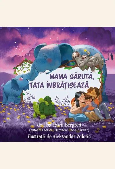 Mama sărută, tata îmbrățișează