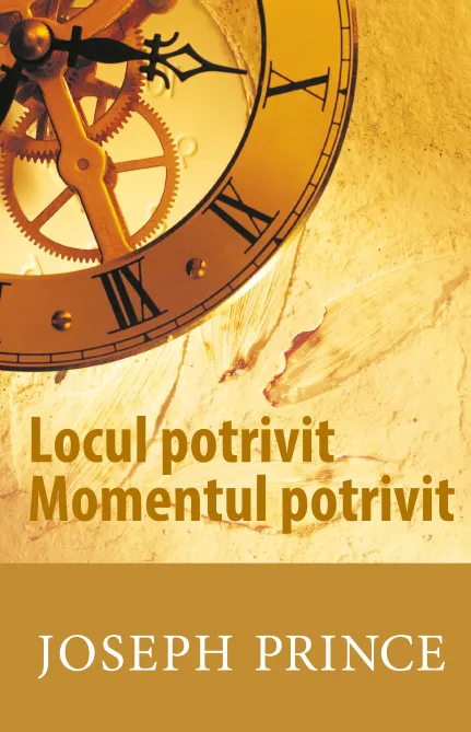 Locul potrivit, Momentul potrivit