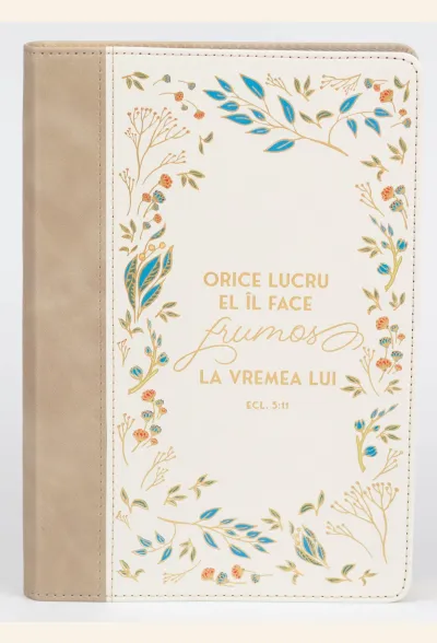 Jurnal: Orice lucru El îl face frumos la vremea lui