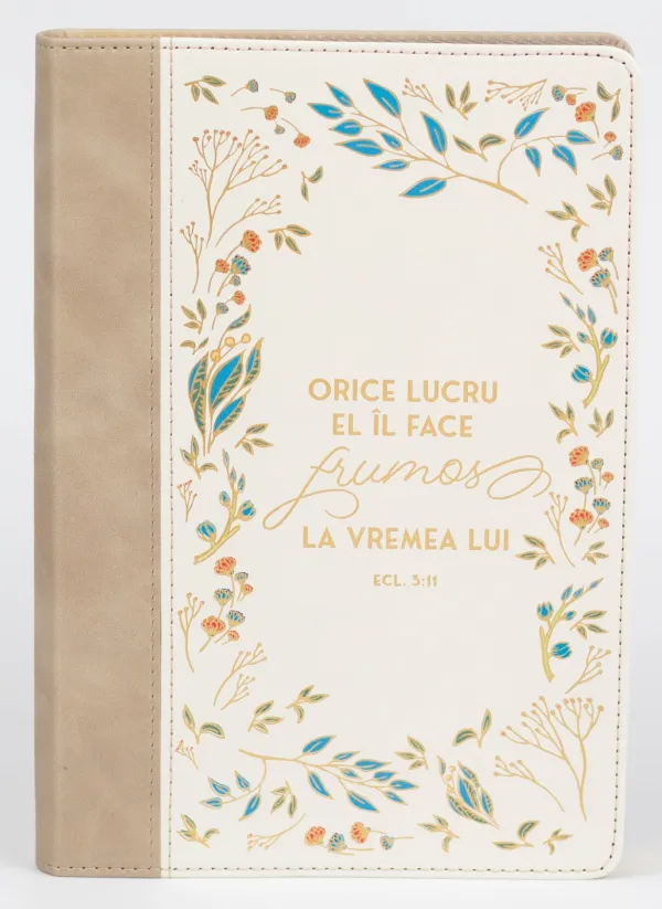 Jurnal: Orice lucru El îl face frumos la vremea lui
