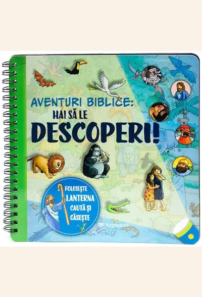 Aventuri biblice: Hai să le descoperi! Carte cu lanternă, caută și găsește