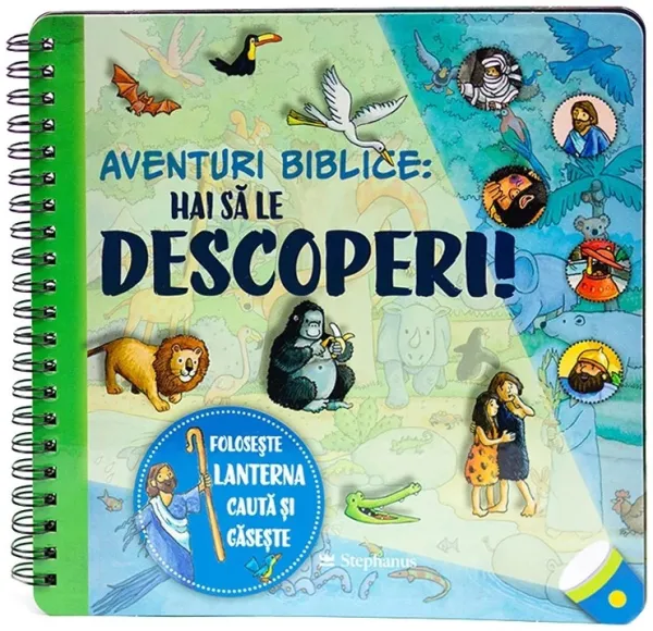 Aventuri biblice: Hai să le descoperi! Carte cu lanternă, caută și găsește