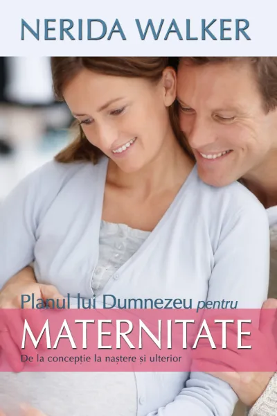 Planul lui Dumnezeu pentru maternitate