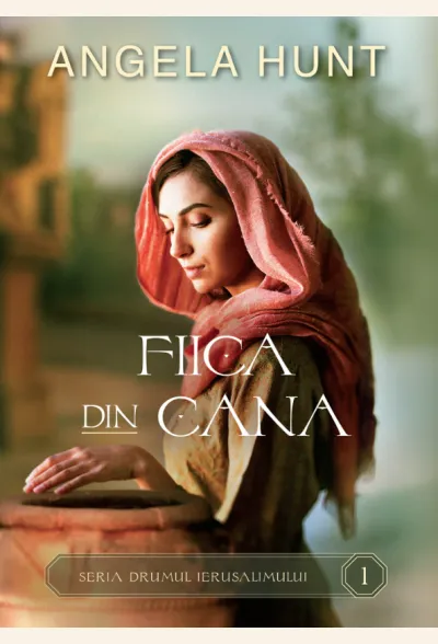 Fiica din Cana- Angela Hunt