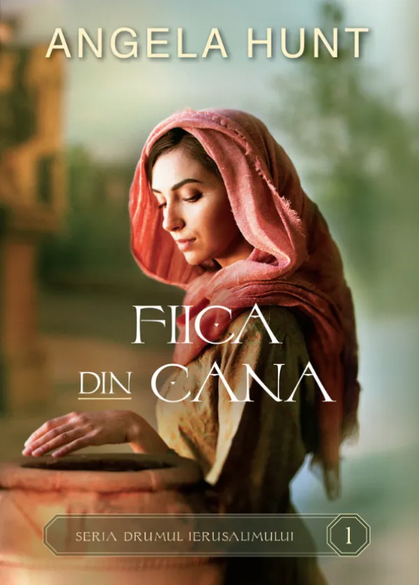 Fiica din Cana- Angela Hunt