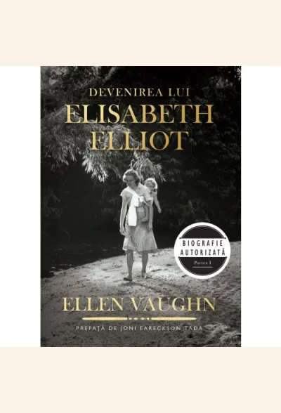 Devenirea lui Elisabeth Elliot