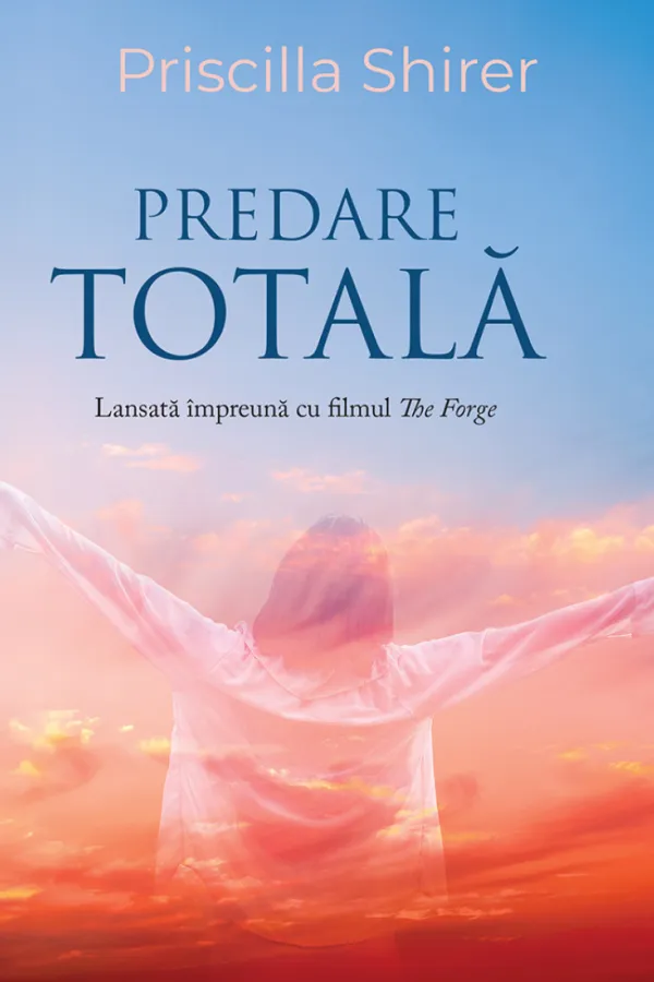 Predare totala- Priscilla Shirer
