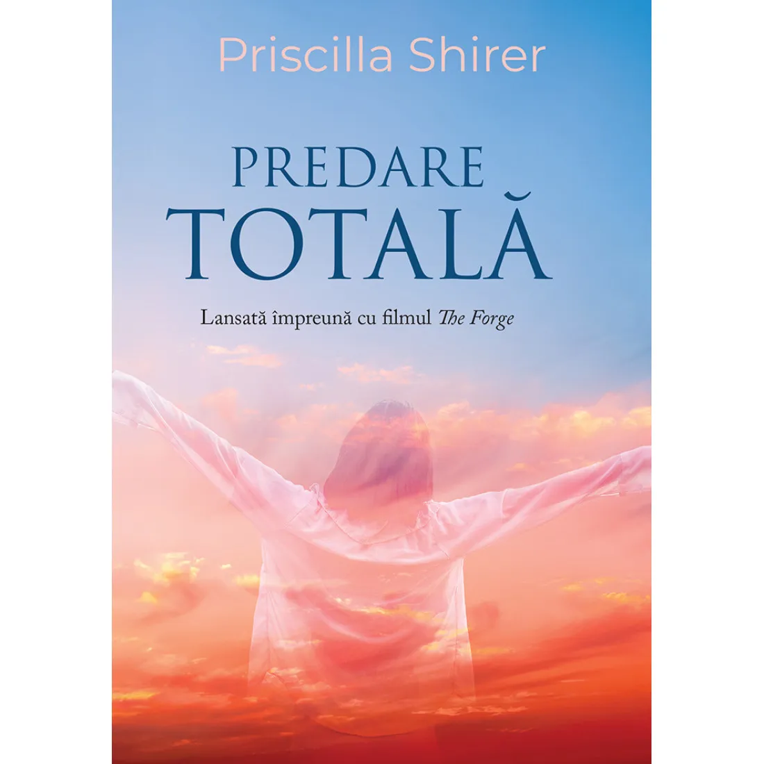 Predare totala- Priscilla Shirer