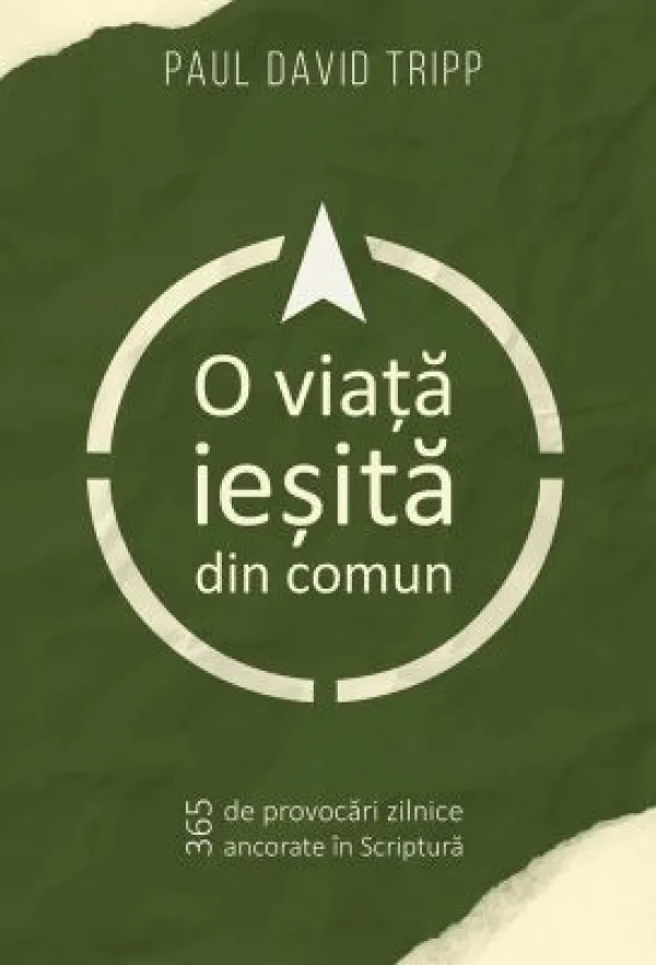 O viata iesita din comun- Paul David Tripp