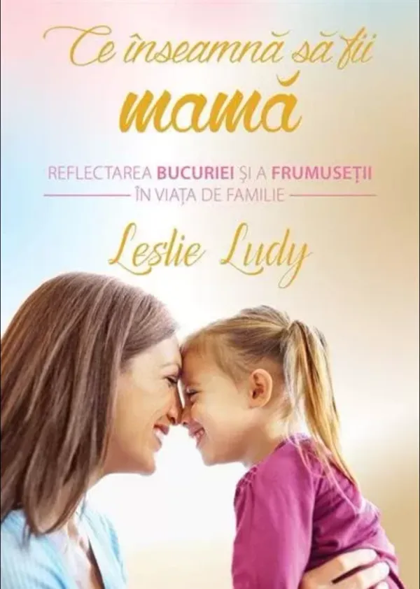 Ce inseamna sa fii mama