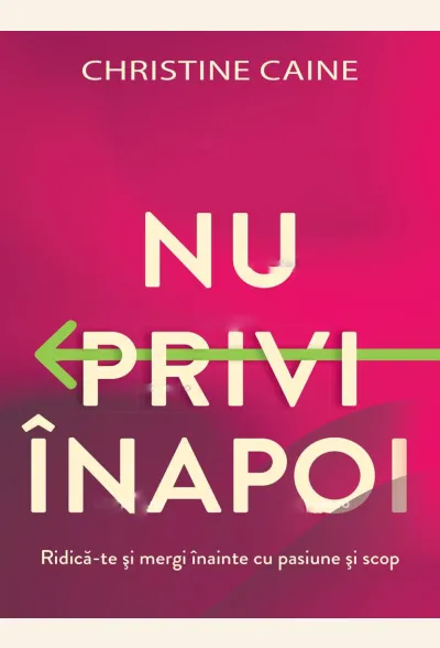 NU PRIVI INAPOI - Christine Caine