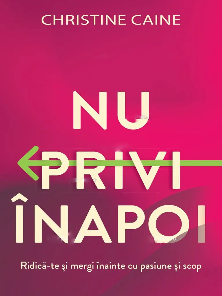 NU PRIVI INAPOI - Christine Caine