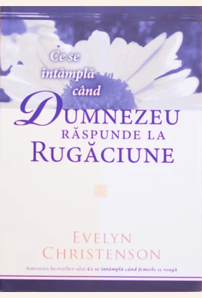 Ce se intampla cand Dumnezeu raspunde la rugaciuni