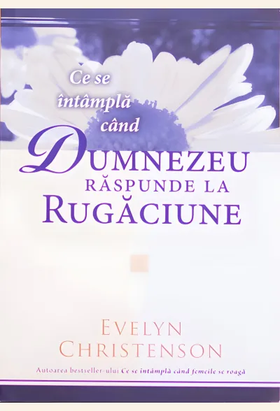Ce se întâmplă când Dumnezeu răspunde la rugăciuni
