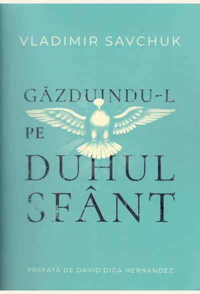 Găzduindu-l pe Duhul Sfânt