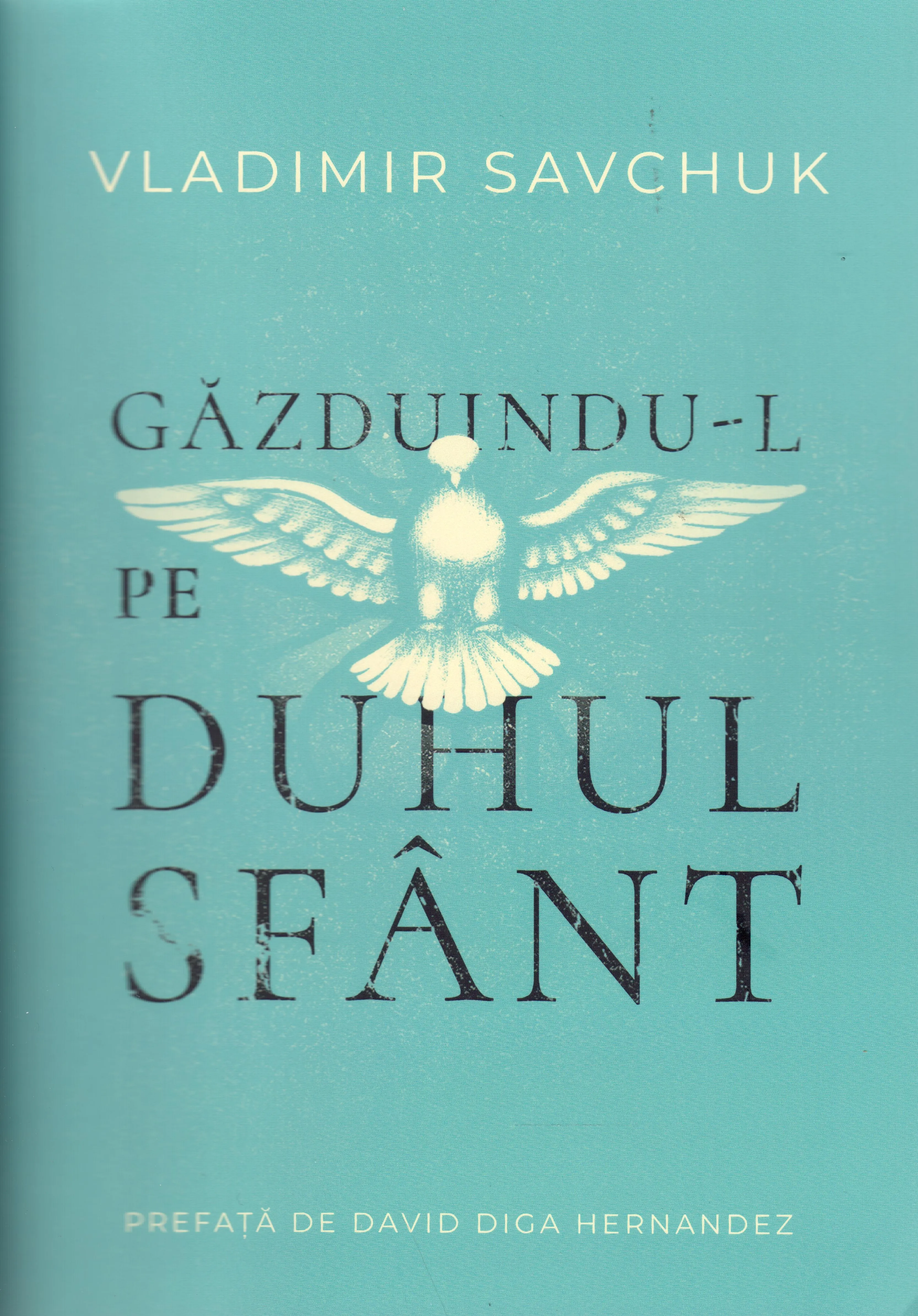 Găzduindu-l pe Duhul Sfânt