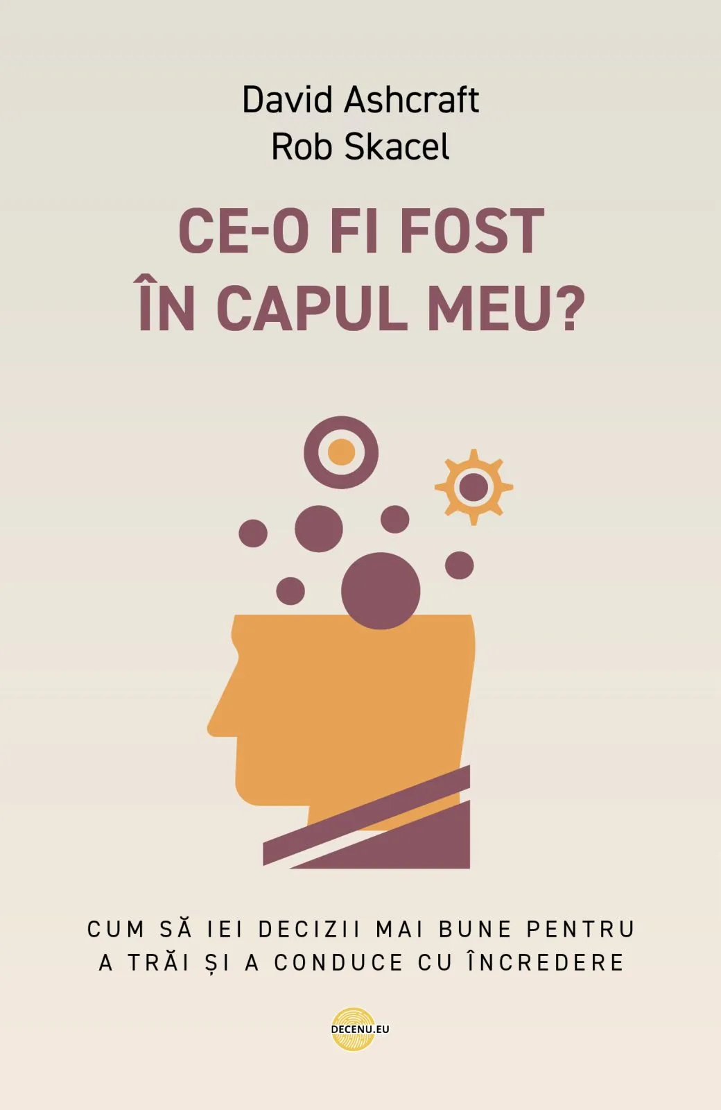 Ce-o fi fost în capul meu?