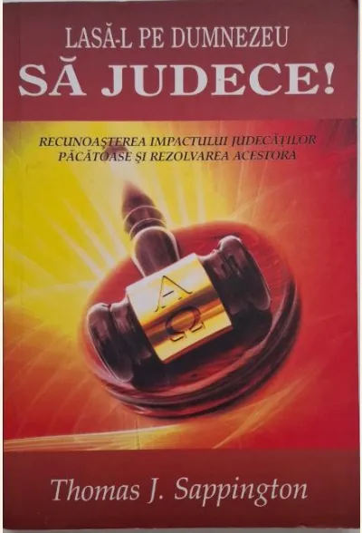 Lasă-l pe Dumnezeu să judece!