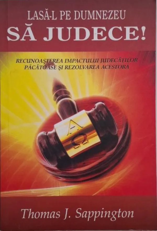 Lasă-l pe Dumnezeu să judece!