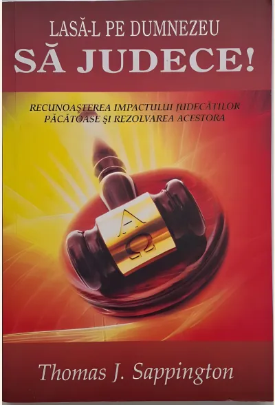 Lasă-l pe Dumnezeu să judece!