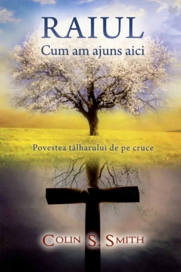 Raiul - Cum am ajuns aici - Povestea tâlharului de pe cruce