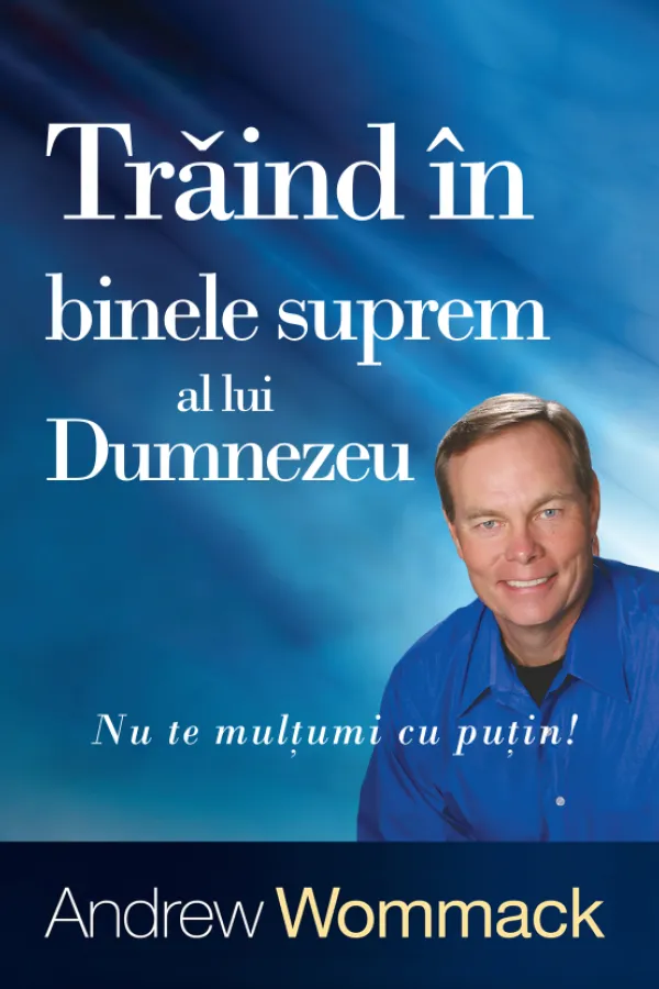 Traind in binele suprem al lui Dumnezeu