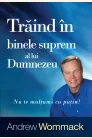 Trăind în binele suprem al lui Dumnezeu