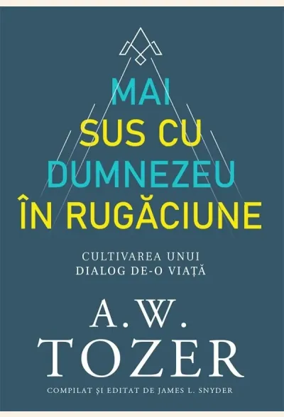 Mai sus cu Dumnezeu în rugăciune