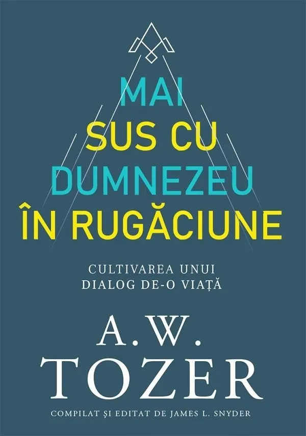 Mai sus cu Dumnezeu în rugăciune