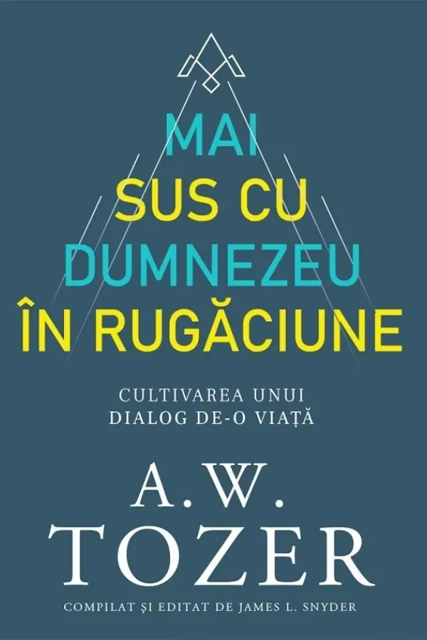 Mai sus cu Dumnezeu în rugăciune