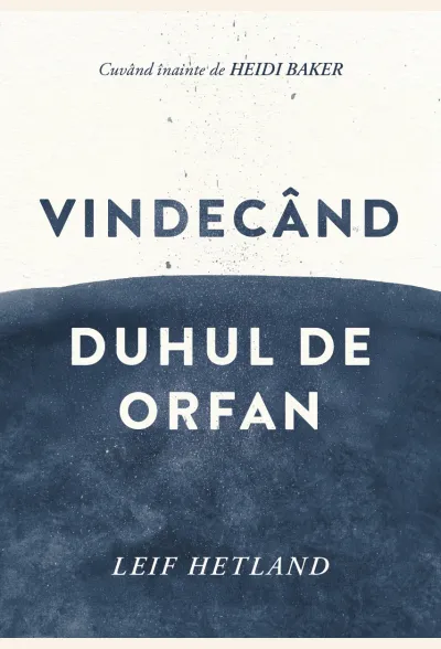 Vindecând duhul de orfan