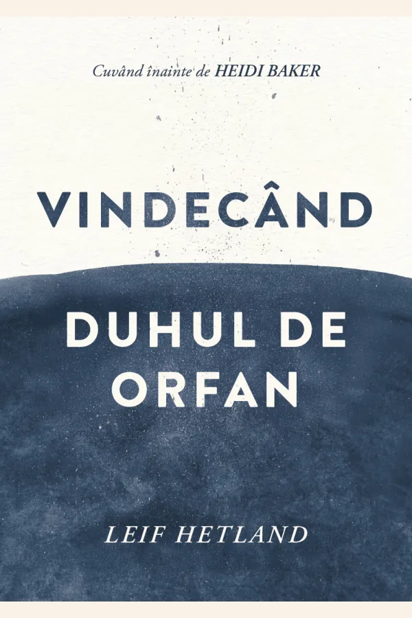 Vindecând duhul de orfan