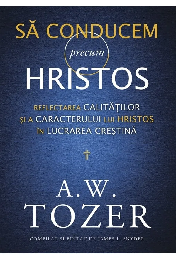 Să conducem precum Hristos